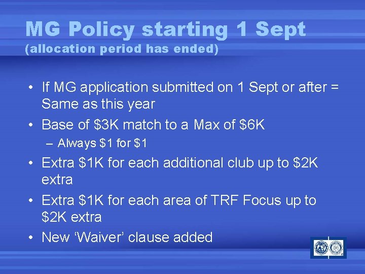 MG Policy starting 1 Sept (allocation period has ended) • If MG application submitted