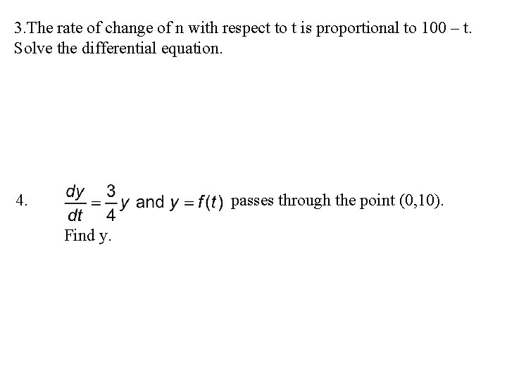 3. The rate of change of n with respect to t is proportional to