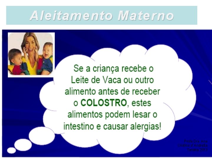 Aleitamento Materno Profa Dra Ana Cristina d’ Andretta Tanaka 2013 