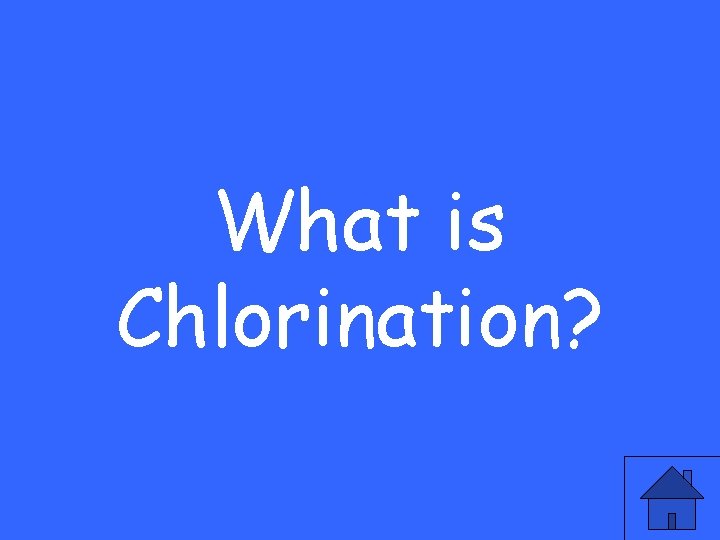 What is Chlorination? 