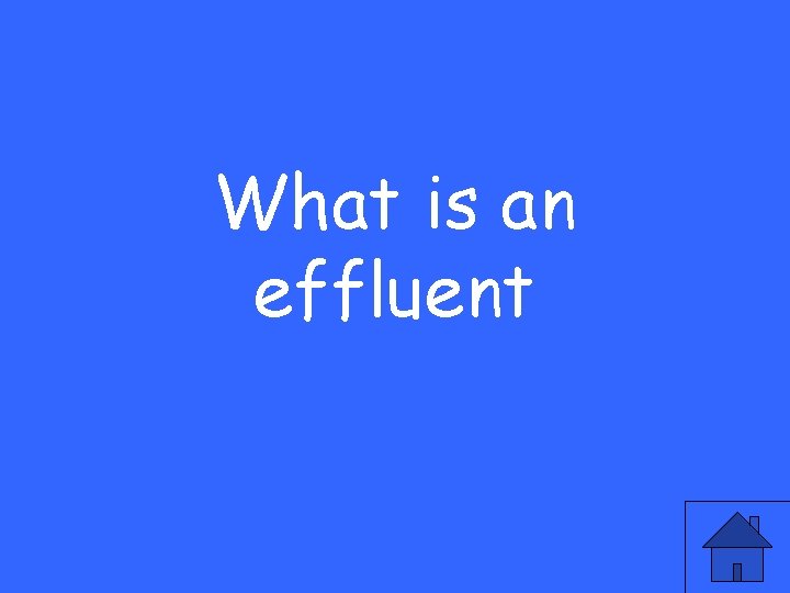 What is an effluent 