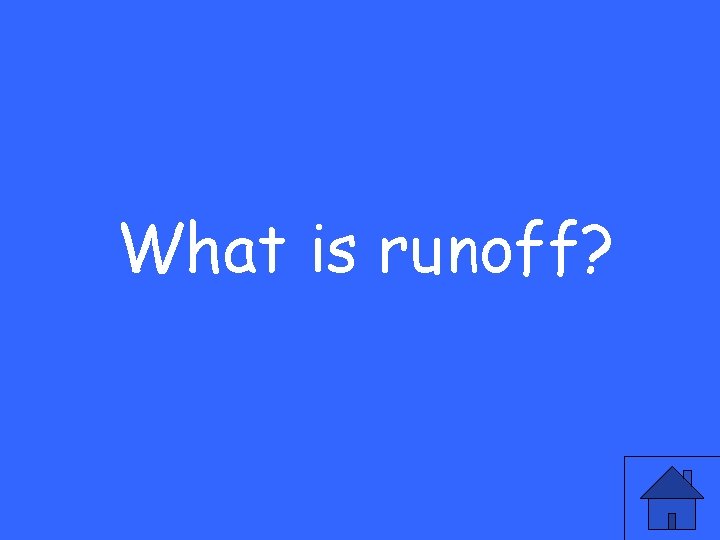 What is runoff? 