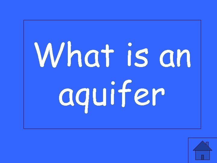 What is an aquifer 