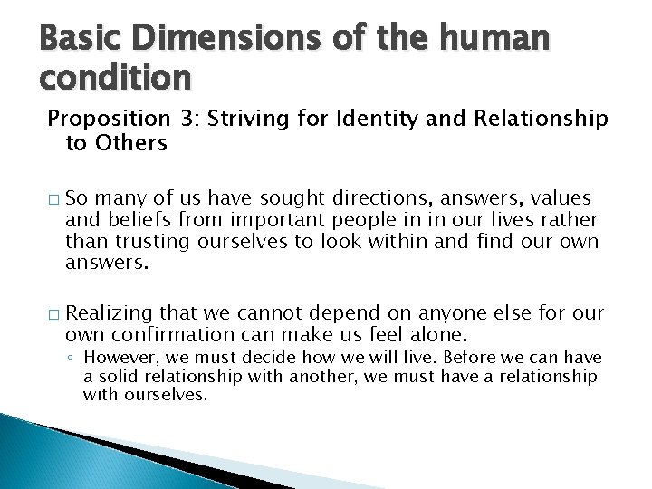 Basic Dimensions of the human condition Proposition 3: Striving for Identity and Relationship to