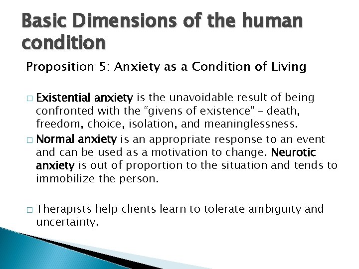 Basic Dimensions of the human condition Proposition 5: Anxiety as a Condition of Living