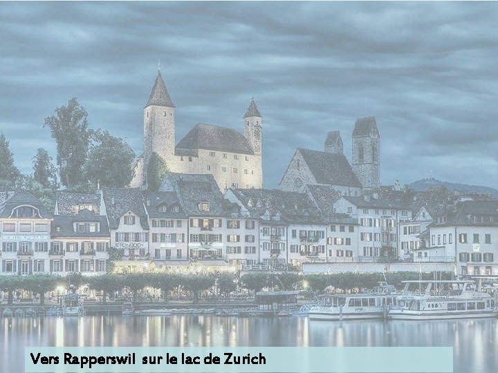 Vers Rapperswil sur le lac de Zurich 