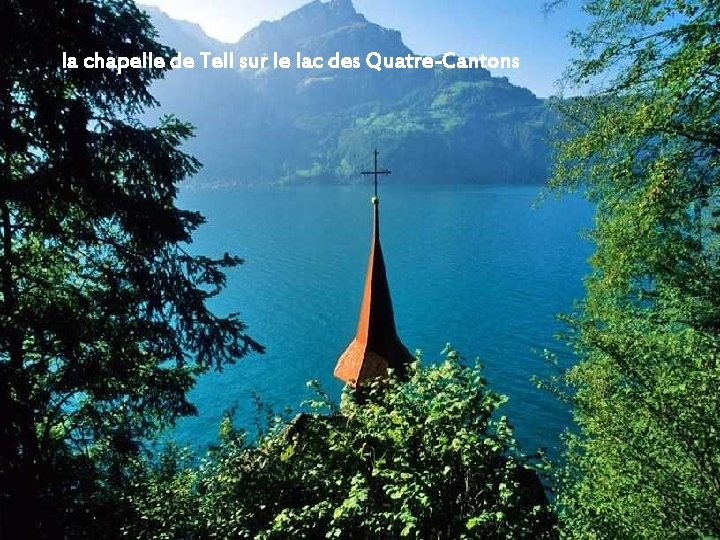 la chapelle de Tell sur le lac des Quatre-Cantons 