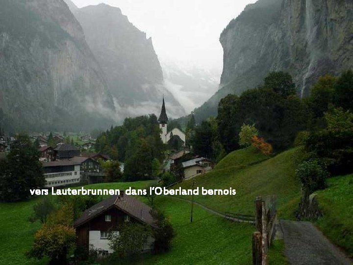 vers Lauterbrunnen dans l‘Oberland bernois 