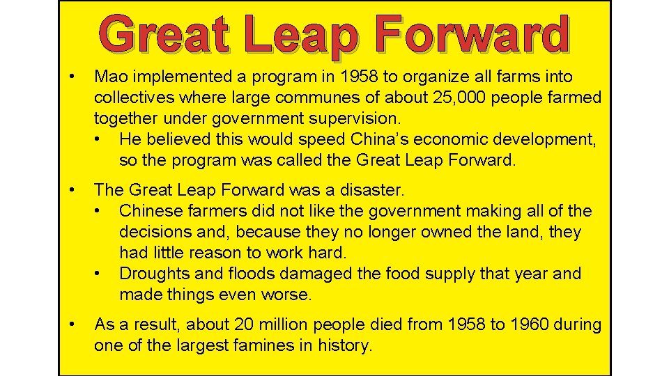 Great Leap Forward • Mao implemented a program in 1958 to organize all farms