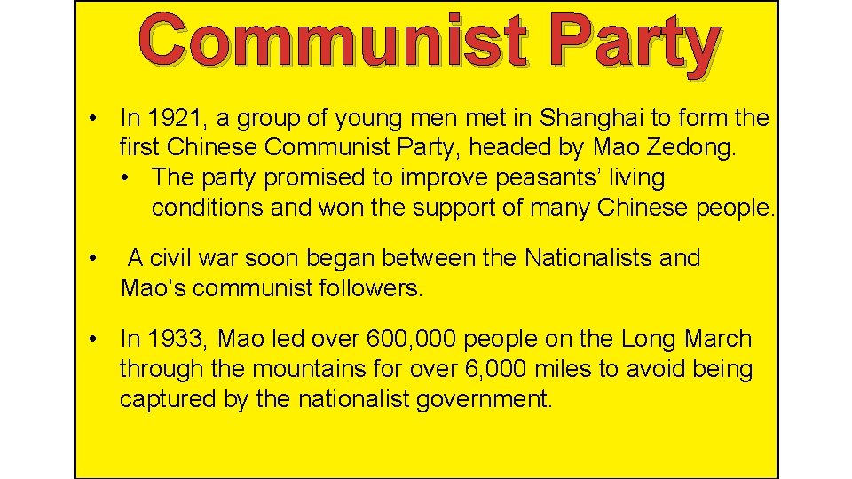 Communist Party • In 1921, a group of young men met in Shanghai to