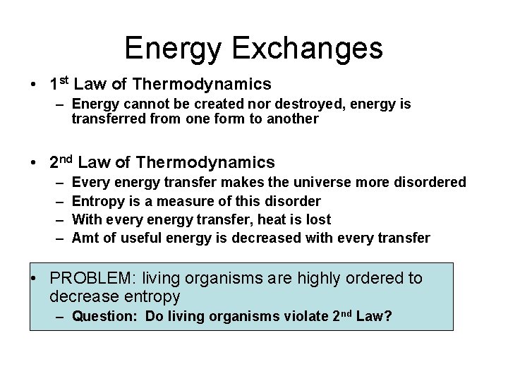 Energy Exchanges • 1 st Law of Thermodynamics – Energy cannot be created nor
