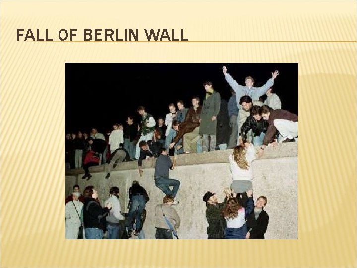 FALL OF BERLIN WALL 