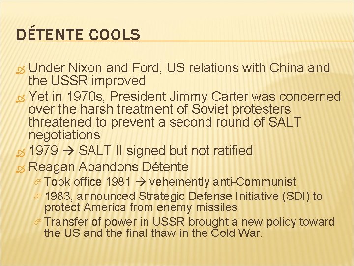 DÉTENTE COOLS Under Nixon and Ford, US relations with China and the USSR improved