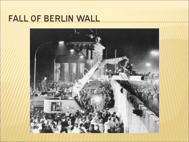 FALL OF BERLIN WALL 