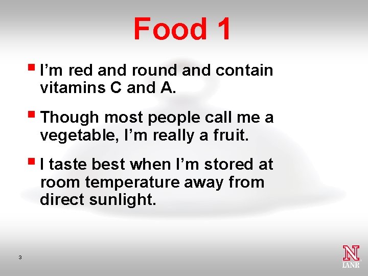 Food 1 § I’m red and round and contain vitamins C and A. §