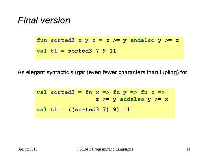 Final version fun sorted 3 x y z = z >= y andalso y