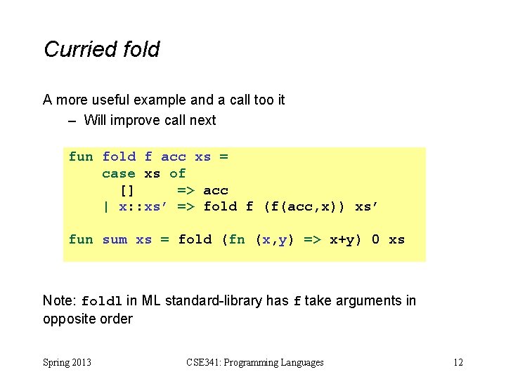 Curried fold A more useful example and a call too it – Will improve