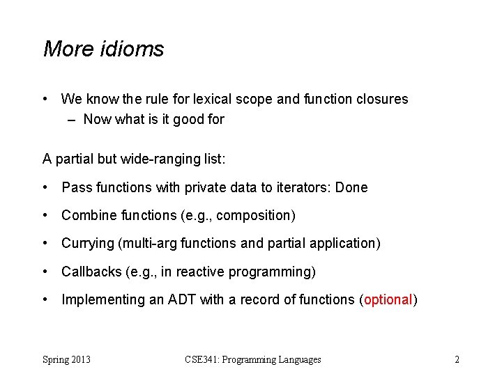 More idioms • We know the rule for lexical scope and function closures –