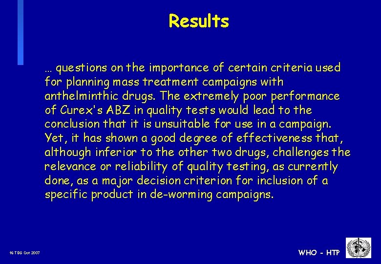 Results … questions on the importance of certain criteria used for planning mass treatment