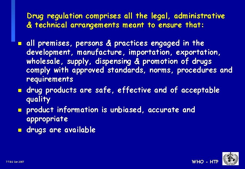 Drug regulation comprises all the legal, administrative & technical arrangements meant to ensure that: