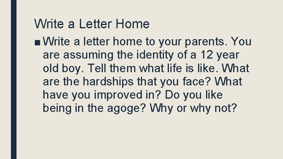Write a Letter Home ■ Write a letter home to your parents. You are