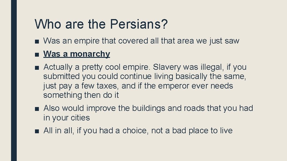 Who are the Persians? ■ Was an empire that covered all that area we