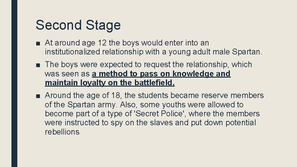 Second Stage ■ At around age 12 the boys would enter into an institutionalized