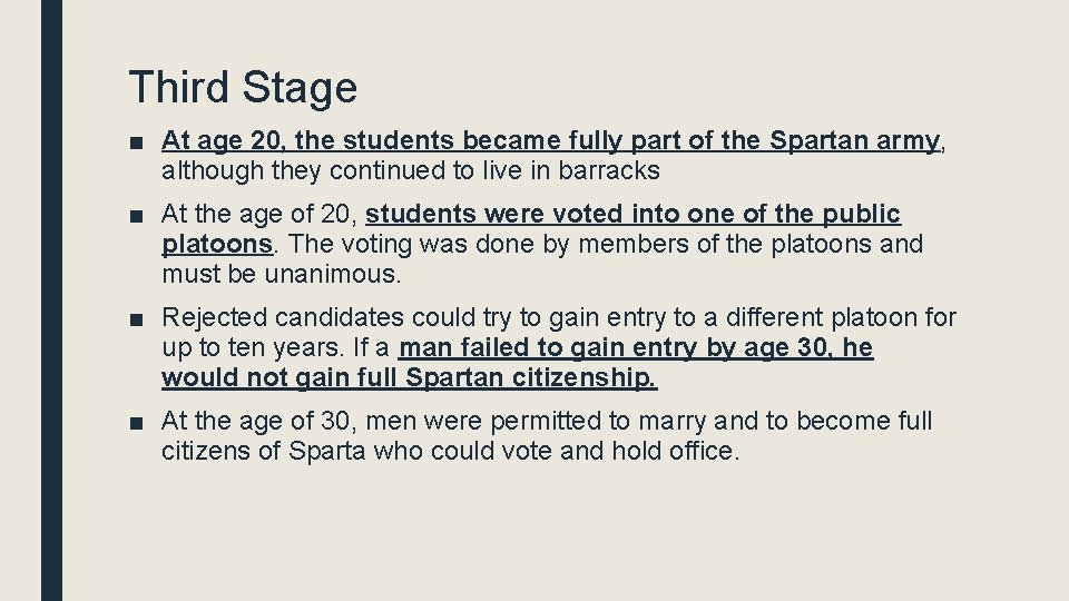 Third Stage ■ At age 20, the students became fully part of the Spartan