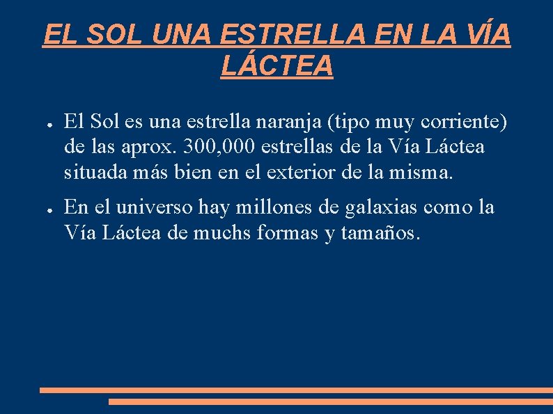 EL SOL UNA ESTRELLA EN LA VÍA LÁCTEA ● ● El Sol es una EL SOL UNA ESTRELLA EN LA VÍA LÁCTEA ● ● El Sol es una