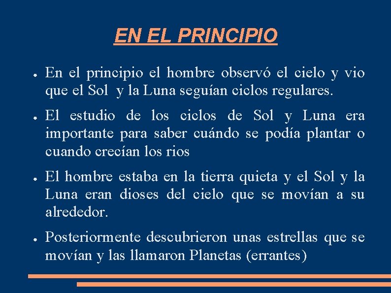 EN EL PRINCIPIO ● ● En el principio el hombre observó el cielo y EN EL PRINCIPIO ● ● En el principio el hombre observó el cielo y