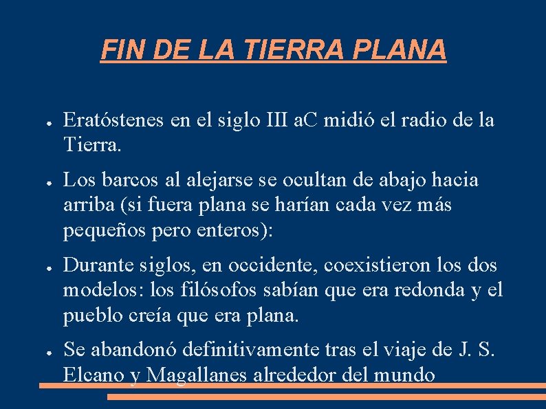 FIN DE LA TIERRA PLANA ● ● Eratóstenes en el siglo III a. C FIN DE LA TIERRA PLANA ● ● Eratóstenes en el siglo III a. C