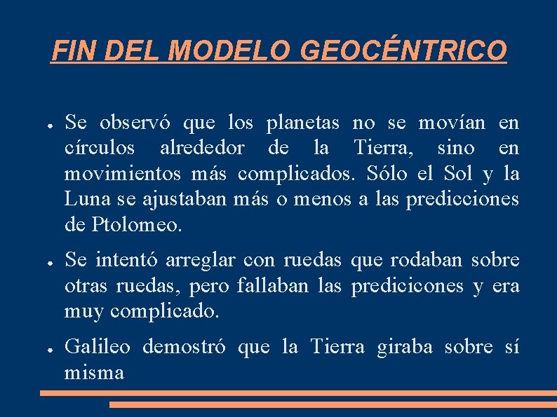 FIN DEL MODELO GEOCÉNTRICO ● ● ● Se observó que los planetas no se FIN DEL MODELO GEOCÉNTRICO ● ● ● Se observó que los planetas no se