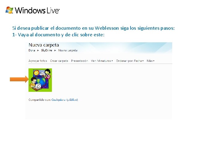 Si desea publicar el documento en su Weblesson siga los siguientes pasos: 1 -