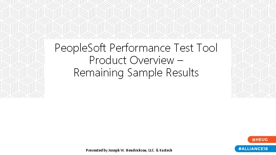 People. Soft Performance Test Tool Product Overview – Remaining Sample Results Presented by Joseph