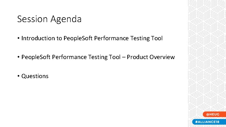Session Agenda • Introduction to People. Soft Performance Testing Tool • People. Soft Performance