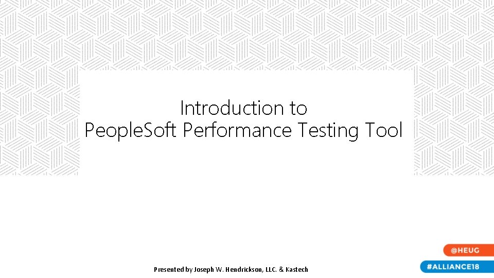 Introduction to People. Soft Performance Testing Tool Presented by Joseph W. Hendrickson, LLC. &
