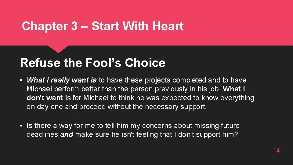Chapter 3 – Start With Heart Refuse the Fool’s Choice • What I really