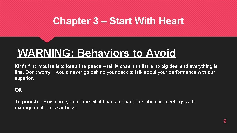 Chapter 3 – Start With Heart WARNING: Behaviors to Avoid Kim's first impulse is