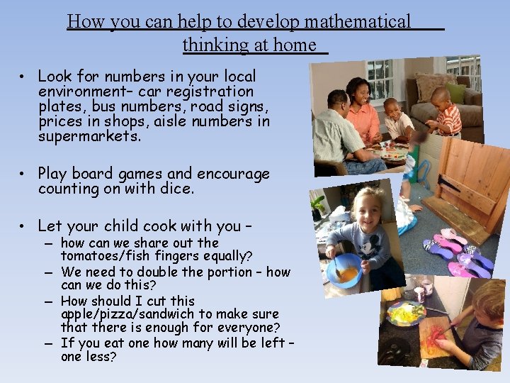 How you can help to develop mathematical thinking at home • Look for numbers