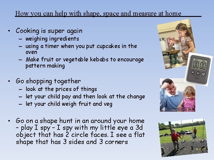 How you can help with shape, space and measure at home • Cooking is