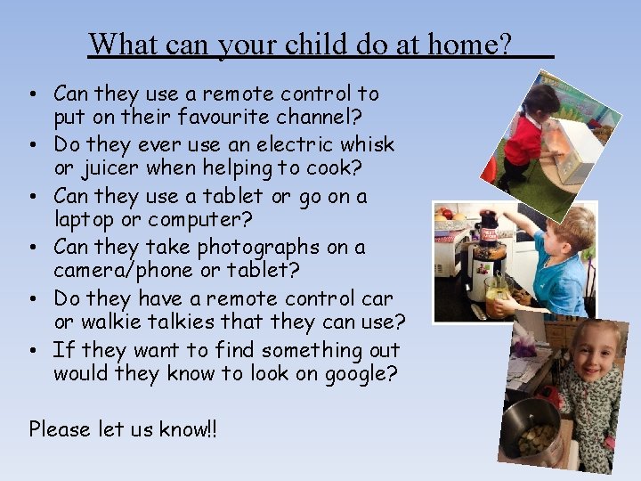 What can your child do at home? • Can they use a remote control
