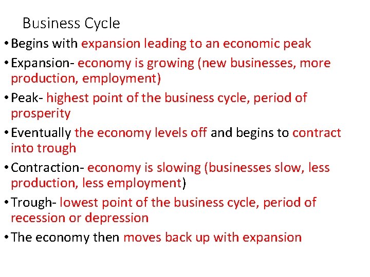 Business Cycle • Begins with expansion leading to an economic peak • Expansion- economy