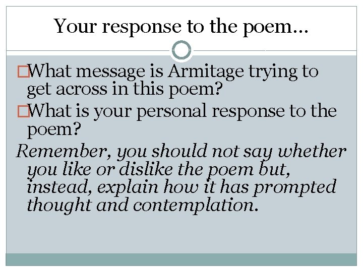 Your response to the poem… �What message is Armitage trying to get across in