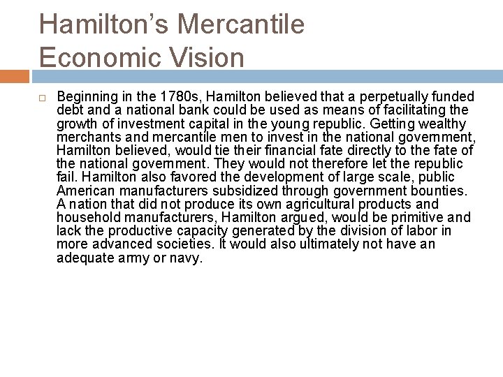 Hamilton’s Mercantile Economic Vision Beginning in the 1780 s, Hamilton believed that a perpetually