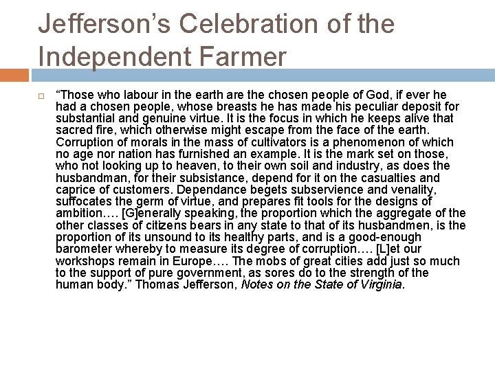 Jefferson’s Celebration of the Independent Farmer “Those who labour in the earth are the