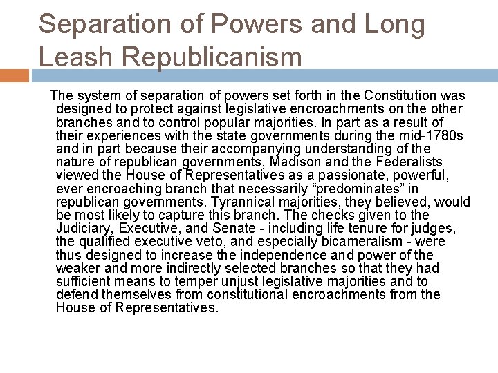 Separation of Powers and Long Leash Republicanism The system of separation of powers set