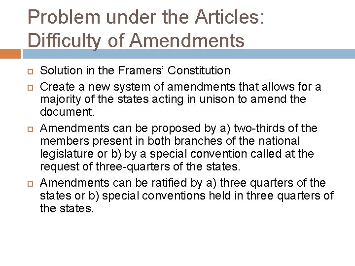 Problem under the Articles: Difficulty of Amendments Solution in the Framers’ Constitution Create a