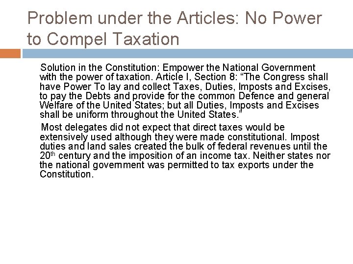 Problem under the Articles: No Power to Compel Taxation Solution in the Constitution: Empower