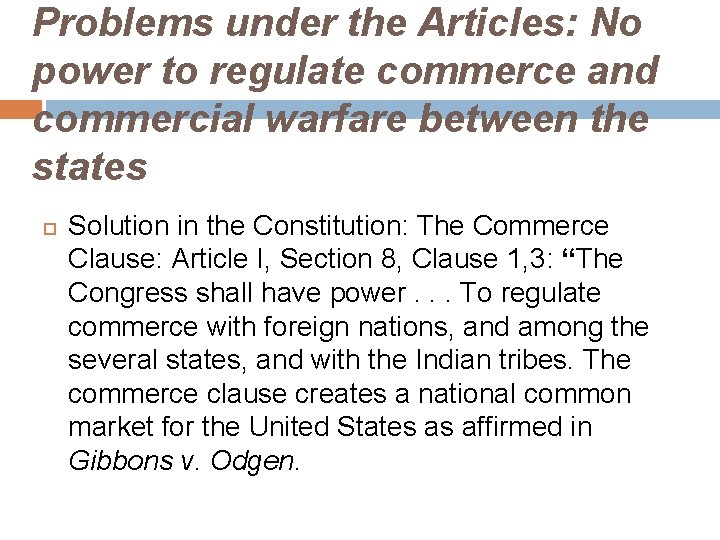 Problems under the Articles: No power to regulate commerce and commercial warfare between the