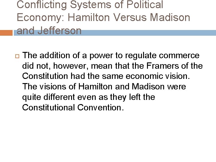 Conflicting Systems of Political Economy: Hamilton Versus Madison and Jefferson The addition of a